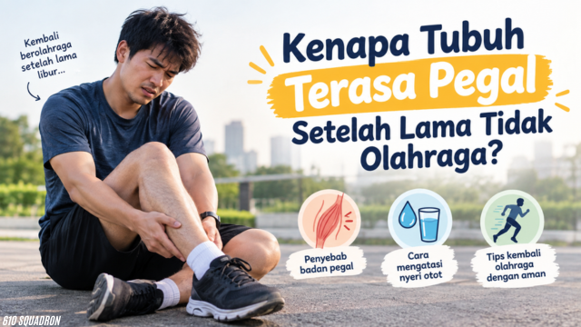 Kenapa Tubuh Terasa Pegal Setelah Lama Tidak Olahraga?